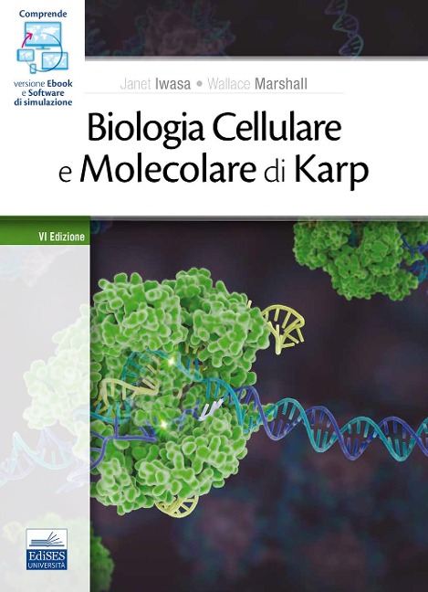 Biologia cellulare e molecolare di Karp. Concetti ed esperimenti - J. Iwasa, W. Marshall