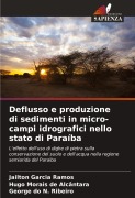 Cover-Bild zum Titel 'Deflusso e produzione di sedimenti in micro-campi idrografici nello stato di Paraíba' von 'Jailton Garcia Ramos, Hugo Morais de Alcântara, George Do N. Ribeiro'