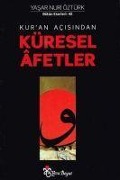 Cover-Bild zum Titel 'Kuran Acisindan Küresel Afetler' von 'Yasar Nuri Öztürk'