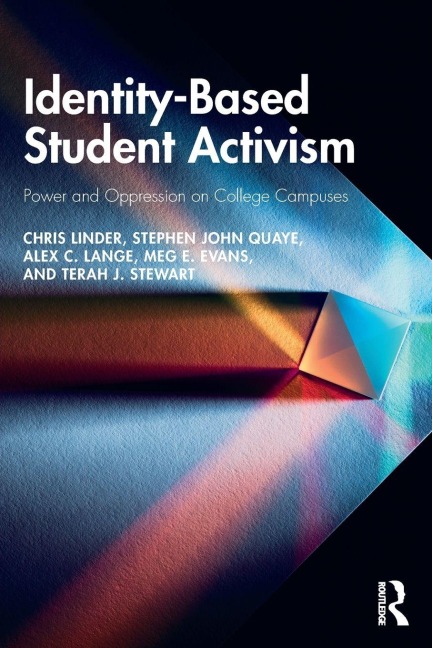 Identity-Based Student Activism - Chris Linder, Stephen John Quaye, Alex C. Lange