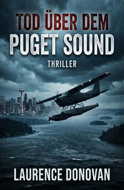 Tod über dem Puget Sound: Thriller - Laurence Donovan
