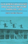 Cover-Bild zum Titel 'Old American Houses and How to Restore Them - 1700-1850' von 'Henry Lionel Williams'
