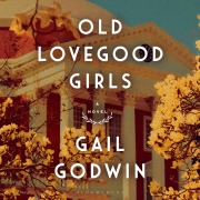 Cover-Bild zum Titel 'Old Lovegood Girls' von 'Gail Godwin'