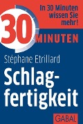 30 Minuten Schlagfertigkeit - Stéphane Etrillard