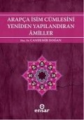 Cover-Bild zum Titel 'Arapca Isim Cümlesini Yeniden Yapilandiran Amiller' von 'Candemir Dogan'