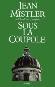 Cover-Bild zum Titel 'Sous la coupole' von 'Jean Mistler'