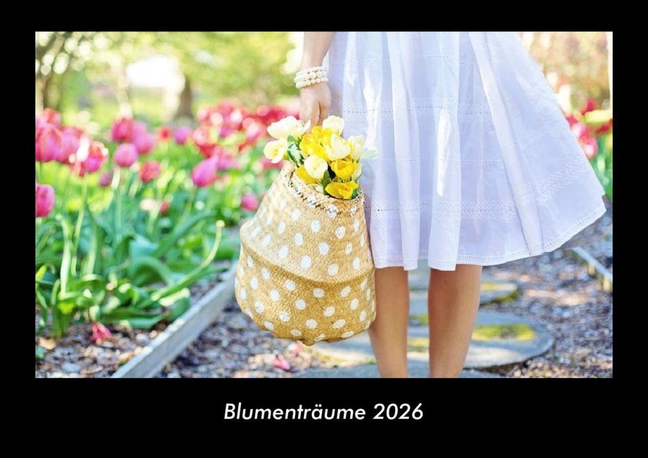 Blumenträume 2026 Fotokalender DIN A3 - Tobias Becker