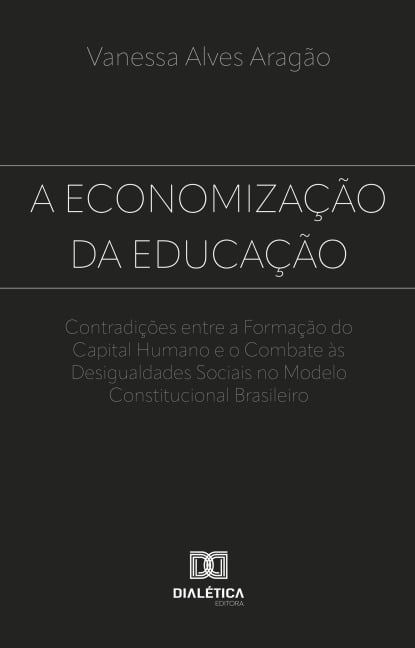 A Economização da Educação - Vanessa Alves Aragao