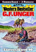 Cover-Bild zum Titel 'G. F. Unger Western-Bestseller Sammelband 46' von 'G. F. Unger'