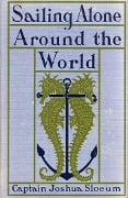 Cover-Bild zum Titel 'Sailing Alone Around the World' von 'Joshua Slocum'