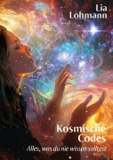 Cover-Bild zum Titel 'Kosmische Codes' von 'Lia Lohmann'