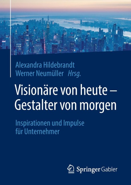 Visionäre von heute - Gestalter von morgen - 