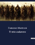 Il mio cadavere - Francesco Mastriani