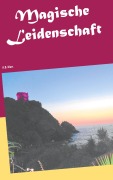 Cover-Bild zum Titel 'Magische Leidenschaft' von 'A. B. Mars'