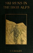 Ski-runs in the High Alps - F. F. Roget