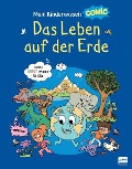 Mein Kinderwissen-Comic - Das Leben auf der Erde (Planet Erde, Pflanzen, Tiere, Der Mensch) - Stéphanie Ledu, Stéphane Frattini