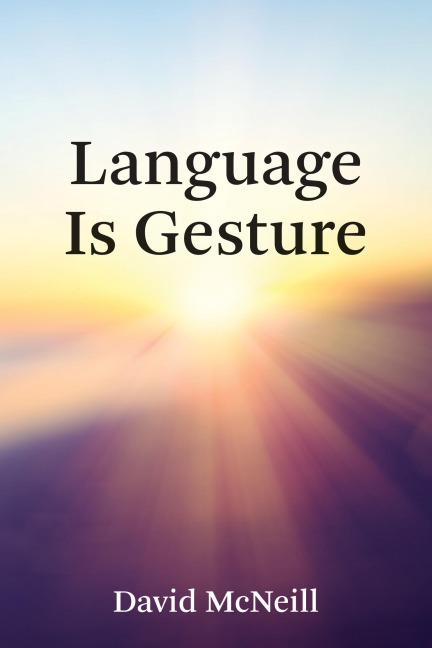 Language Is Gesture - David Mcneill