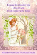 Rosanella: Classic Folk Stories and Traditional Fairy Tales - Melanie Voland, Treehouse Books