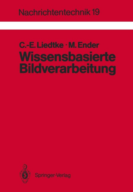 Wissensbasierte Bildverarbeitung - Manfred Ender, Claus-E. Liedtke