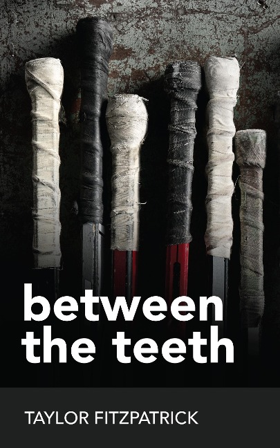 Between the Teeth - Taylor Fitzpatrick