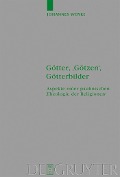 Götter, 'Götzen', Götterbilder - Johannes Woyke