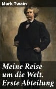 Cover-Bild zum Titel 'Meine Reise um die Welt. Erste Abteilung' von 'Mark Twain'