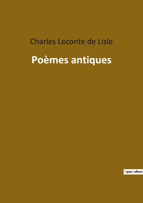 Poèmes antiques - Charles Leconte de Lisle