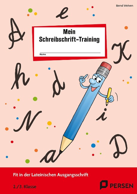 Das Schreibschrift-Training. Lateinische Ausgangsschrift - Bernd Wehren