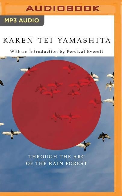 Through the Arc of the Rain Forest - Karen Tei Yamashita