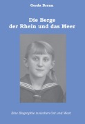 Die Berge, der Rhein und das Meer - Gerda Braun