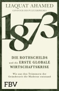 Cover-Bild zum Titel '1873 - Die Rothschilds und die erste globale Wirtschaftskrise' von 'Liaquat Ahamed'