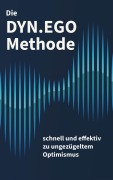 Cover-Bild zum Titel 'Die DYN.EGO Methode' von 'Timo Och'