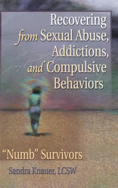 Recovering from Sexual Abuse, Addictions, and Compulsive Behaviors - Carlton Munson, Sandra L. Knauer