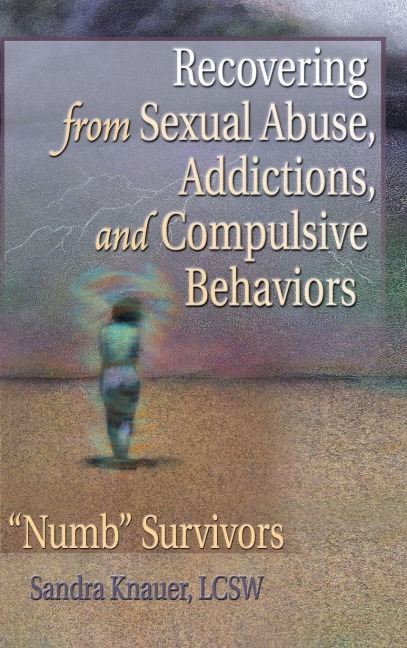 Recovering from Sexual Abuse, Addictions, and Compulsive Behaviors - Carlton Munson, Sandra L. Knauer