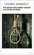 Cover-Bild zum Titel 'The Seven Who Were Hanged and Other Stories' von 'Leonid Andreiev'