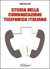 Storia della comunicazione telefonica italiana - Danilo Tomassini