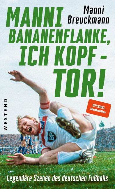 "Manni Bananenflanke, ich Kopf - Tor!" - Manni Breuckmann