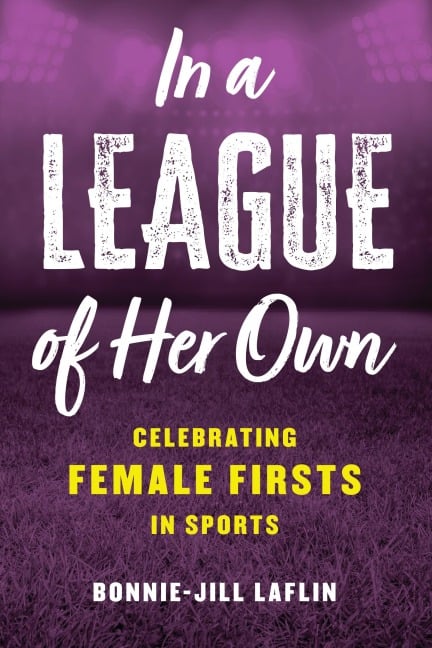 In a League of Her Own - Bonnie-Jill Laflin