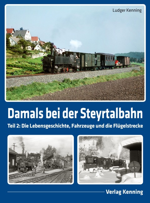 Damals bei der Steyrtalbahn - Ludger Kenning