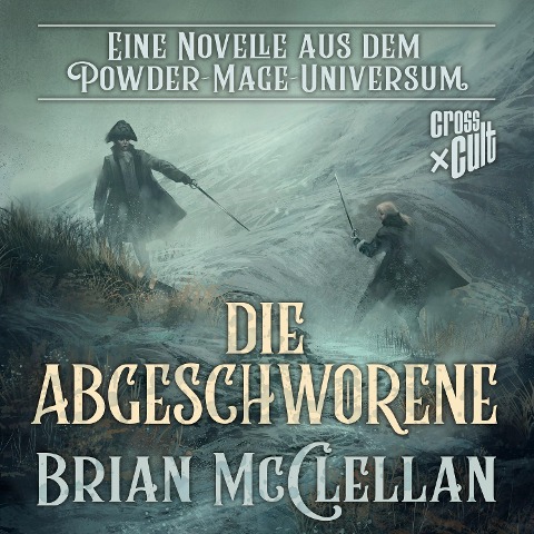 Eine Novelle aus dem Powder-Mage-Universum: Die Abgeschworene - Brian McClellan