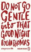 Cover-Bild zum Titel 'Do Not Go Gentle Into That Good Night' von 'Dylan Thomas'