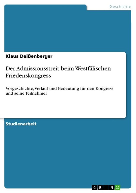 Der Admissionsstreit beim Westfälischen Friedenskongress - Klaus Deißenberger