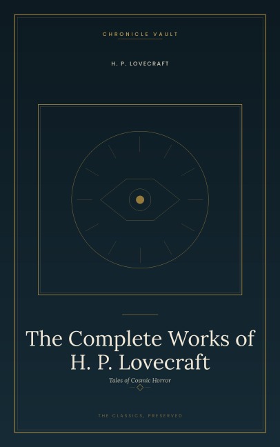 The Complete Works of H. P. Lovecraft - H. P. Lovecraft
