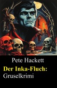 Cover-Bild zum Titel 'Der Inka-Fluch' von 'Pete Hackett'