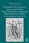 Cover-Bild zum Titel 'George Augustus Sala and the Nineteenth-Century Periodical Press' von 'Peter Blake'