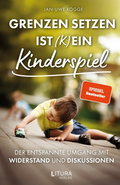 Grenzen setzen ist (k)ein Kinderspiel - Jan-Uwe Rogge