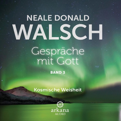 Gespräche mit Gott - Band 3 - Neale Donald Walsch