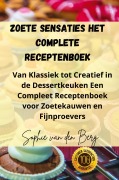 Cover-Bild zum Titel 'Zoete Sensaties Het Complete Receptenboek' von 'Sophie van den Berg'