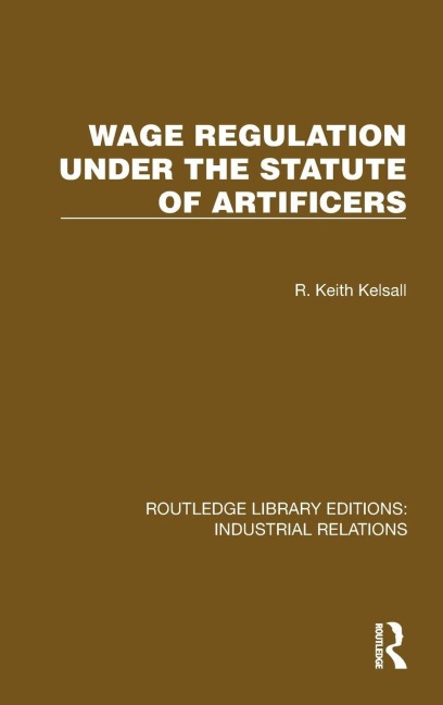 Wage Regulation under the Statute of Artificers - R. Keith Kelsall