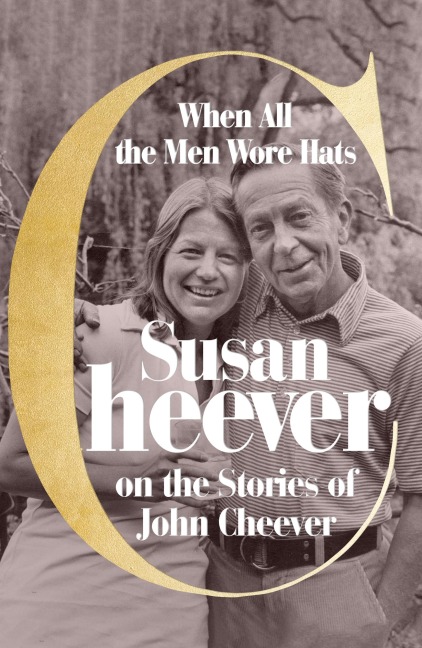 When All the Men Wore Hats - Susan Cheever